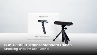Revopoint POP 3 Plus 3D Scanner: Standard Edition First Use Tutorial