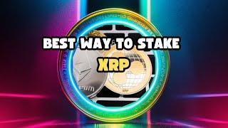 Best Way to Stake XRP