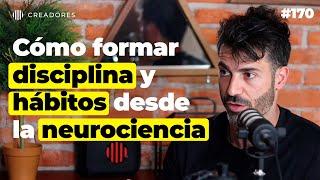 Cómo crear buenos hábitos, motivación y disciplina (Según la Ciencia) | Neurocientífico Alan Abruch