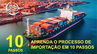 APRENDA O PROCESSO DE IMPORTAÇÃO EM 10 PASSOS  - ACELERAEXPORT