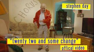 "Twenty Two and Some Change" - Stephen Day (Official Video)