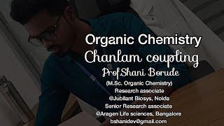 | Chanlam Coupling reaction | Prof.Shani Borude | Organometalic reactions | #organicchemistry |