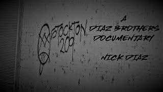 Stockton 209 - A Diaz Brothers Documentary - Nick Diaz