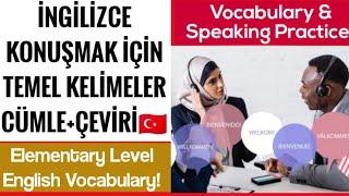 İNGİLİZCEYİ ANLAMAK İÇİN BİLMENİZ GEREKEN TEMEL KELİMELER (Konuşma ve Kelime Öğrenme Pratiği)