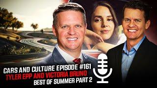 Tyler Epp & Victoria Bruno - Best of Summer Part 2 - Cars and Culture Episode #161