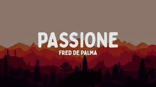 Fred De Palma - PASSIONE (Testo/Lyrics)