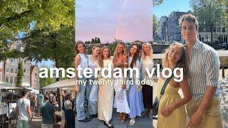 amsterdam vlog | celebrating my twenty third bday