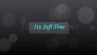 Itz Sofi Time Intro Video