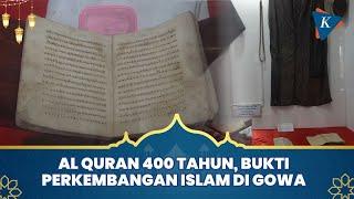 Al Quran 400 Tahun di Kerajaan Gowa, Jejak Penyebaran Islam di Sulawesi Selatan