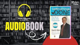 Getting Things Done by David Allen | Audiobook Summary | Getting Things Done Full Audiobook