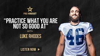 "Practice What You are Not so Good at" - Luke Rhodes