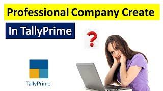 How to Create Professional Company in Tally Prime | Create New Company in Tally Prime in Hindi