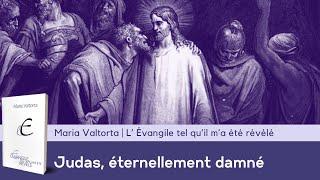 Judas, éternellement damné | Jésus à Maria Valtorta