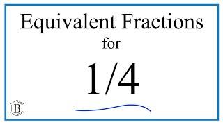 How to Find Equivalent Fractions for 1/4