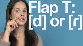 Flap T:  Really a D Sound? American English Pronunciation