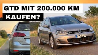 Ist es sinnvoll einen gebrauchten Golf 7 GTD mit 200.000 KM zu kaufen?