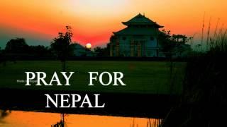 Pray for Nepal   ...  Deadly Earthquake 2015