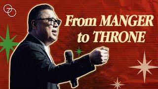 FROM MANGER TO THRONE - Ps. Andy Tjokro