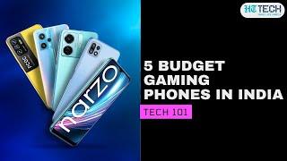 5 Budget Gaming Phones In India | Tech 101 | HT Tech