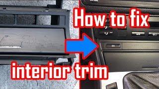 How to fix plastic interior trim on your car - DIY - BMW e46