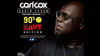 Carl Cox Cabin Fever The Vinyl Sessions 09 - 90's Rave Edition 17/05/20