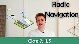 ATPL Radio Navigation - Class 7: ILS.