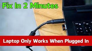 Laptop Only Works When Plugged In? Fix It in 2 Minutes Todays!