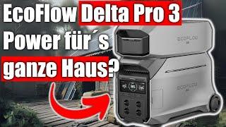 Zu was taugt die neue EcoFlow Delta Pro 3 wirklich? Test und Fazit