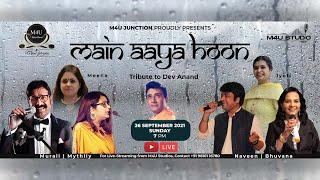 Main Aaya Hoon - Tribute to Dev Saab on  Sept 26th (Sunday) 7 PM