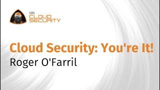 Cloud Security: You’re it!