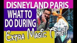 Extra Magic Time Disneyland Paris | HOW TO USE extra magic time? | seeyouinmainstreet