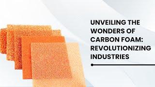 Unveiling the Wonders of Copper Foam: Revolutionizing Industries