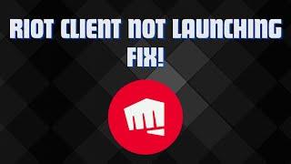 Fix Riot Client Not Launching!