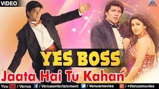 Jaata Hai Tu Kahan (Yes Boss)