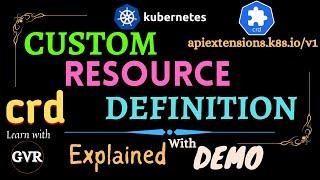 Kubernetes Custom Resource Definition (CRD) Explained with Demo