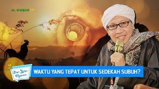 Waktu Yang Tepat Untuk Sedekah Subuh? | Buya Yahya Menjawab