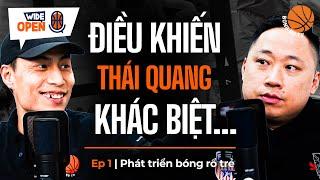 Wide Open Podcast | Ep. 1: Bình Phan và Phát triển Bóng rổ Trẻ ở Việt Nam | Bóng rổ TV