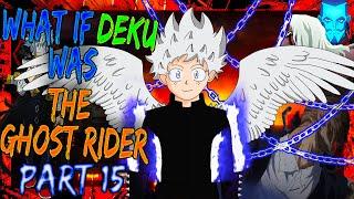 what if deku was the ghost rider part 15