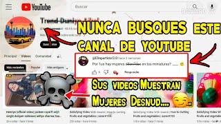 ESTE ES EL CANAL MAS RARO DE YOUTUBE NUNCA LO BUSQUES