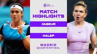 Ons Jabeur vs. Simona Halep | 2022 Madrid Quarterfinals | WTA Match Highlights