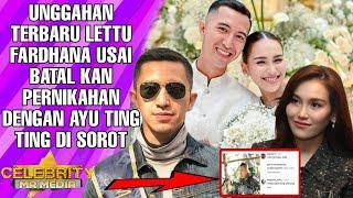 UNGGAHAN TERBARU LETTU FARDHANA USAI BATAL KAN PERNIKAHAN DENGAN AYU TING TING DI SOROT