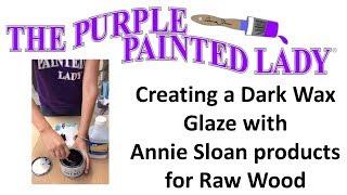 Creating Dark Wax Glaze for Raw Wood