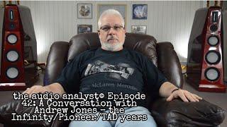 E42: A Conversation with Andrew Jones – the Infinity, Pioneer, & TAD years