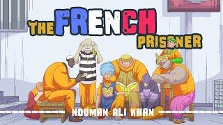 The French Prisoner - Nouman Ali Khan