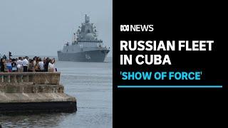 Russian warships including nuclear-powered sub arrive in Cuba in ‘show of force’ | ABC News