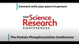 FASEB 2023 Science Research Conference Series - The Protein Phosphorylation Conference Trailer