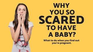 Why You so Scared to have a Baby?