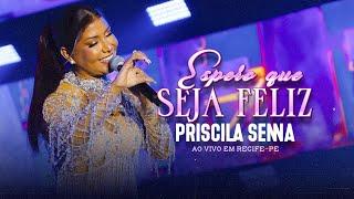 Priscila Senna - Espero Que Seja Feliz (AO VIVO EM RECIFE 2025)