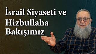 İsrailin Son Siyasetiyle İlgili Görüşümüz ve Hizbullahın Vurulmasındaki Duruşumuz | Şeyh Abdullah