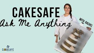 CAKESAFE - Ask me anything